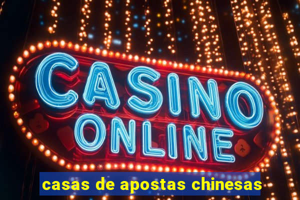 casas de apostas chinesas